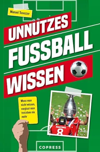 Unnützes Fußballwissen. Muss man nicht wissen, vergisst man trotzdem nie mehr. Skurrile Rekorde und verrückte Fußballgeschichten: Über 500 unterhaltsame Fakten, die Fußball-Fans verblüffen! Unnützes Fußballwissen. Muss man nicht wissen, vergisst man trotzdem nie mehr. Skurrile Rekorde und verrückte Fußballgeschichten: Über 500 unterhaltsame Fakten, die Fußball-Fans verblüffen!