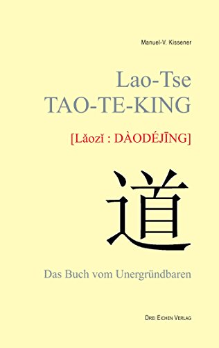 Lao-Tse TAO TE KING: Das Buch vom Unergründbaren Lao-Tse TAO TE KING: Das Buch vom Unergründbaren