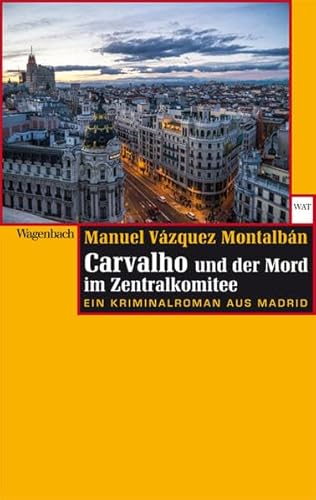 Carvalho und der Mord im Zentralkomitee: Eine Kriminalroman aus Madrid (Wagenbachs andere Taschenbücher)