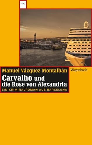 Carvalho und die Rose von Alexandria: Ein Kriminalroman aus Barcelona (Wagenbachs andere Taschenbücher)