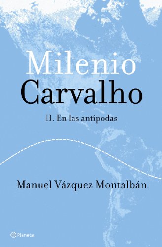 Milenio Carvalho II. En las antípodas: En Las Antipodas (Autores Españoles e Iberoamericanos)