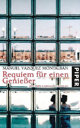 Requiem für einen Genießer: Ein Pepe-Carvalho-Roman