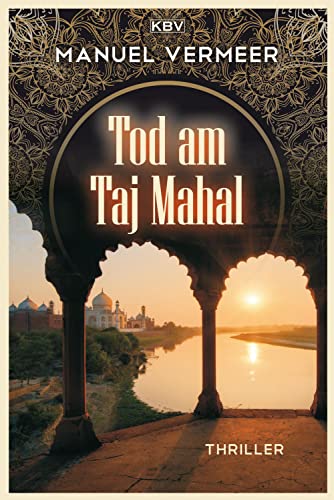 Tod am Taj Mahal: Thriller (Cora Remy) von KBV Verlags-und Medienges