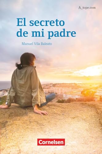 A_tope.com - Spanisch Spätbeginner - Ausgabe 2010: El secreto de mi padre - Lektüre für Fortgeschrittene
