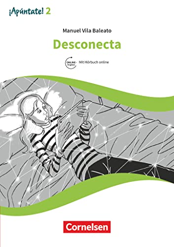 ¡Apúntate! - Spanisch als 2. Fremdsprache - Ausgabe 2016 - Band 2: ¡Desconecta! - A2 - Lektüre - Mit Hörbuch und Arbeitsblättern online von Cornelsen Verlag GmbH