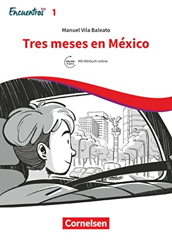 Encuentros - Método de Español - Spanisch als 3. Fremdsprache - Ausgabe 2018 - Band 1: Tres meses en México - A2 - Lektüre - Ersetzt eine Unidad ... als 3. Fremdsprache - Ausgabe 2018, Band 1) von Cornelsen Verlag GmbH