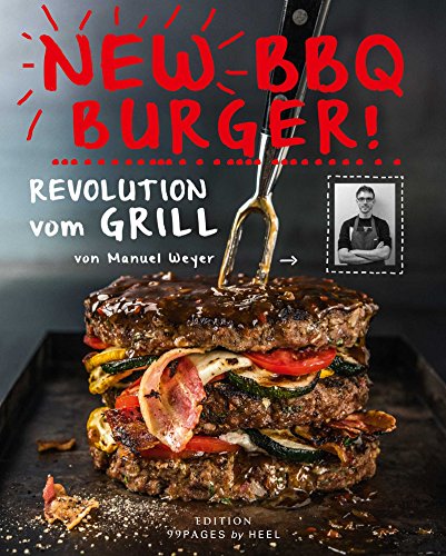 New BBQ Burger!: Revolution vom Grill (Edition 99pages) von HEEL
