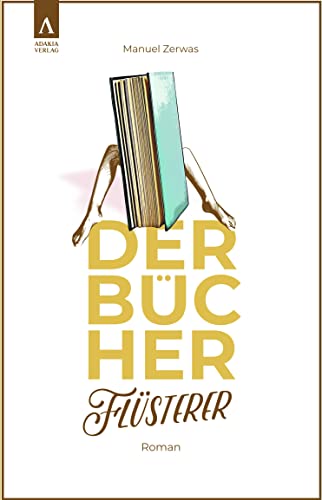 Der Bücherflüsterer von adakia Verlag UG