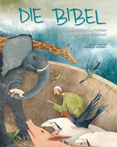 Die Bibel: Illustrierte Geschichten aus dem Alten Testament