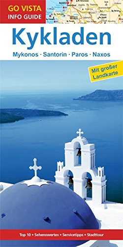 GO VISTA: Reiseführer Kykladen: Mit Mykonos · Santorin · Paros · Naxos - Mit Faltkarte (Go Vista Info Guide) von Vista Point