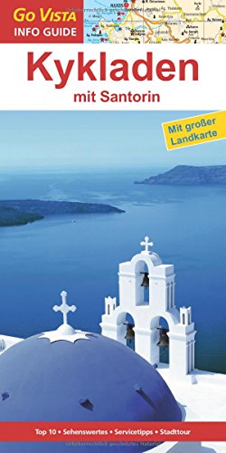 Kykladen mit Santorin: Reiseführer mit extra Landkarte [Reihe Go Vista]: Landkarte, Highlights, Servicetipps, Stadttour