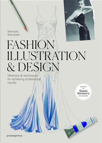 Fashion Illustration and Design: Methods and techniques for achieving professional results (Promopress) von Promopress