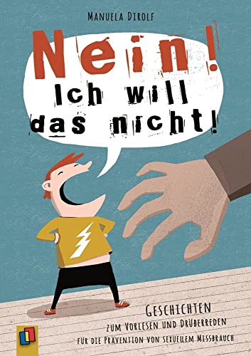 „NEIN! Ich will das nicht!“: Geschichten zum Vorlesen und Drüber-Reden für die Prävention von sexuellem Missbrauch