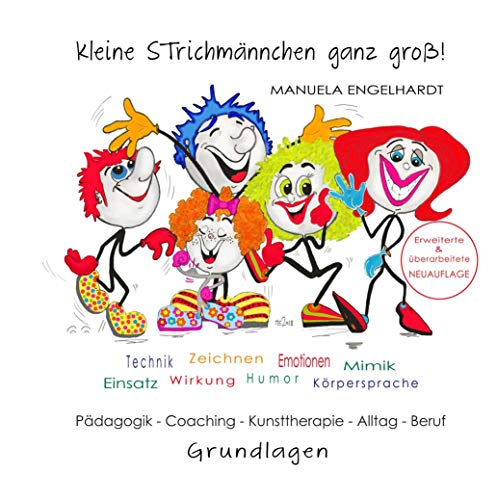 Kleine Strichmännchen ganz groß!: Grundlagen für Pädagogik, Coaching, Kunsttherapie, Alltag, Beruf von Books on Demand GmbH