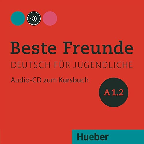 Beste Freunde A1.2: Deutsch für Jugendliche.Deutsch als Fremdsprache / Audio-CD zum Kursbuch von Hueber Verlag GmbH