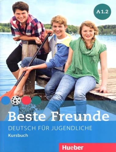 Beste Freunde A1.2: Deutsch für Jugendliche.Deutsch als Fremdsprache / Kursbuch von Hueber Verlag GmbH