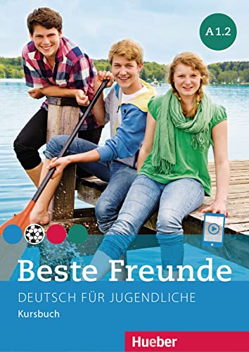 Beste Freunde A1.2: Deutsch für Jugendliche.Deutsch als Fremdsprache / Kursbuch von Hueber Verlag GmbH