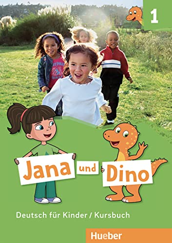 Jana und Dino 1: Deutsch für Kinder.Deutsch als Fremdsprache / Kursbuch von Hueber Verlag GmbH