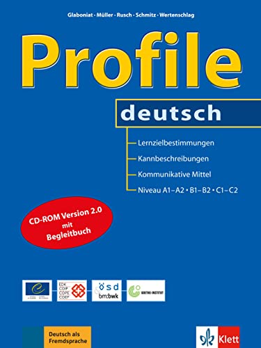 Profile deutsch: Lernzielbestimmungen, Kannbeschreibungen und kommunikative Mittel für die Niveaustufen A1, A2, B1, B2, C1 und C2 des "Gemeinsamen ... Referenzrahmens für Sprachen". Buch + CD-ROM von Klett Sprachen GmbH