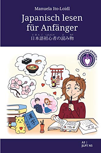 Japanisch lesen für Anfänger: Dein erstes Japanischlesebuch - einfach Japanisch lernen für Anfänger