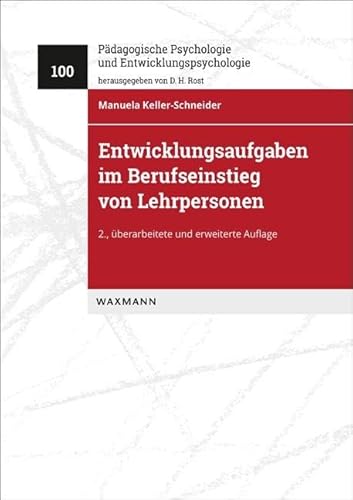 Entwicklungsaufgaben im Berufseinstieg von Lehrpersonen: Bearbeitung beruflicher Herausforderungen im Zusammenhang mit Kontext- und ... Psychologie und Entwicklungspsychologie) von Waxmann Verlag GmbH