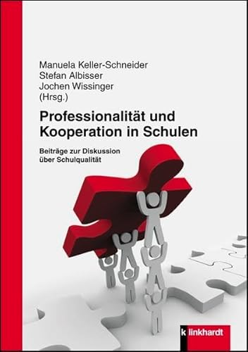 Professionalität und Kooperation in Schulen: Beiträge zur Diskussion über Schulqualität von Klinkhardt