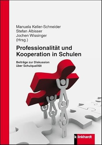 Professionalität und Kooperation in Schulen: Beiträge zur Diskussion über Schulqualität