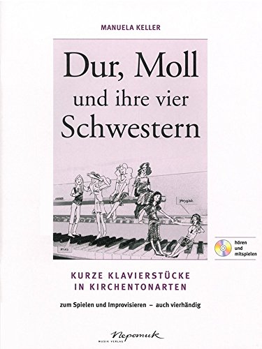 Dur, Moll und ihre vier Schwestern für Klavier - Kurze Klavierstücke in Kirchentonarten - zum Spielen und Improvisieren (MN 12051)