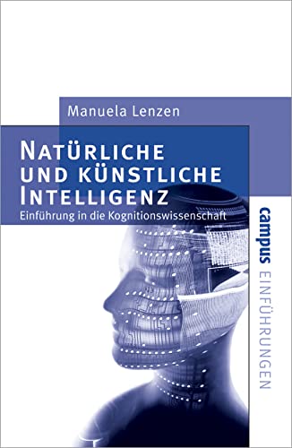 Natürliche und künstliche Intelligenz: Einführung in die Kognitionswissenschaft (Campus Einführungen) von Campus Verlag GmbH