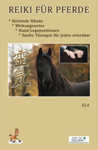 Reiki fuer Pferde von K.i.m. + Co. Verlag + Agentur