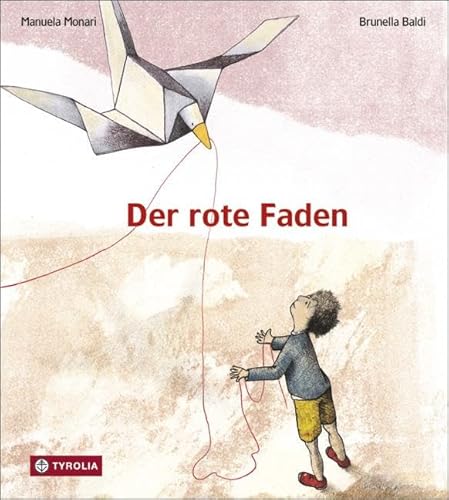 Der rote Faden: Das beliebte Bilderbuch darüber, was die Welt zusammenhält, die Menschen und die Tiere, die Dinge und die Gedanken
