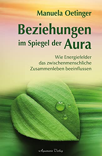 Beziehungen im Spiegel der Aura: Wie Energiefelder das zwischenmenschliche Zusammenleben beeinflussen Beziehungen im Spiegel der Aura: Wie Energiefelder das zwischenmenschliche Zusammenleben beeinflussen