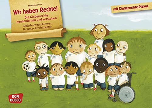 Wir haben Rechte! Kamishibai Bildkartenset.: Entdecken - Erzählen - Begreifen: Kinderrechte. (Bilderbuchgeschichten für unser Erzähltheater) von Don Bosco