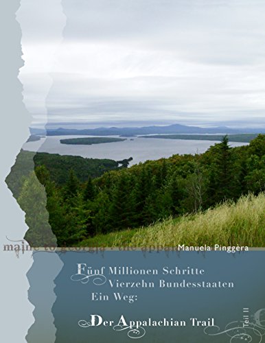 Fünf Millionen Schritte, vierzehn Bundesstaaten, ein Weg - der Appalachian Trail, Teil 2 von Books on Demand