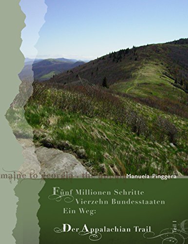 Fünf Millionen Schritte, vierzehn Bundesstaaten, ein Weg: Der Appalachian Trail, Teil 1 Fünf Millionen Schritte, vierzehn Bundesstaaten, ein Weg: Der Appalachian Trail, Teil 1 von Books on Demand