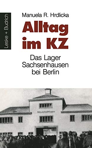 Alltag im Kz. Das Lager Sachsenhausen bei Berlin von VS Verlag für Sozialwissenschaften