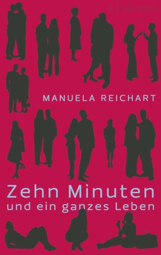 Zehn Minuten und ein ganzes Leben von FISCHERVERLAGE