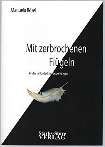 Mit zerbrochenen Flügeln: Kinder in Borderline-Beziehungen