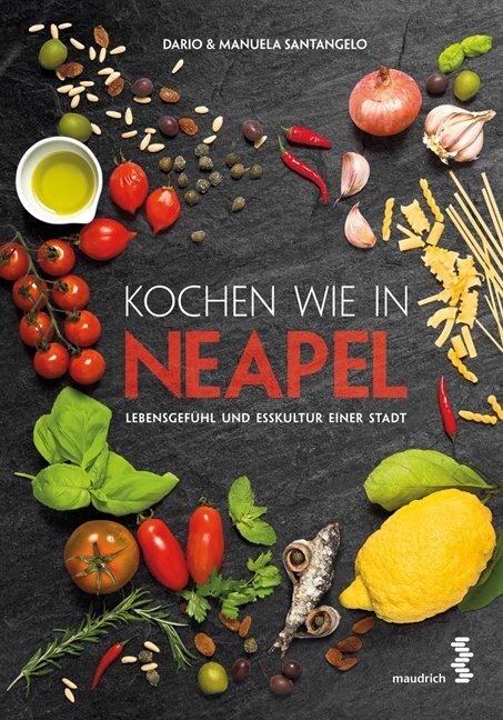 Kochen wie in Neapel von Maudrich Verlag