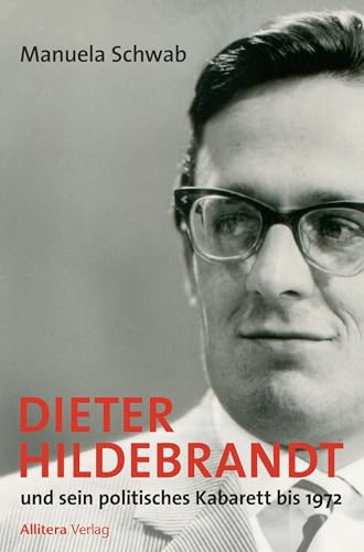 Dieter Hildebrandt: und sein politisches Kabarett bis 1972