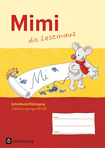 Mimi, die Lesemaus - Fibel für den Erstleseunterricht - Ausgabe F (Bayern, Baden-Württemberg, Rheinland-Pfalz und Hessen): Schreibschriftlehrgang in Schulausgangsschrift von Oldenbourg Schulbuchverl.