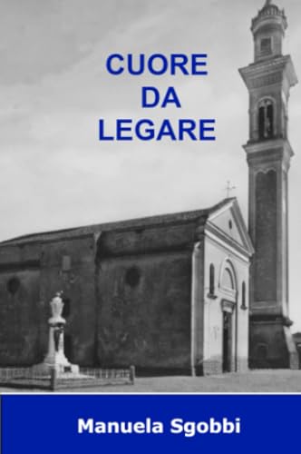 CUORE DA LEGARE (La community di ilmiolibro.it) von ilmiolibro self publishing