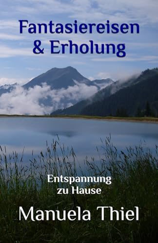 Fantasiereisen & Erholung: Entspannung zu Hause (Harmonie-Edition: Entspannung mit Autogenem Training)