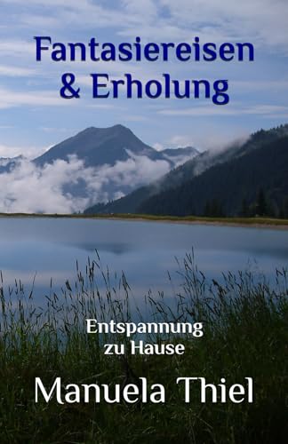 Fantasiereisen & Erholung: Entspannung zu Hause (Harmonie-Edition: Entspannung mit Autogenem Training)