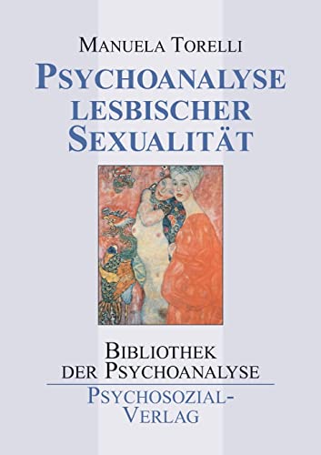 Psychoanalyse lesbischer Sexualität: Mit einem Vorwort von Christa Rohde-Dachser (Bibliothek der Psychoanalyse)