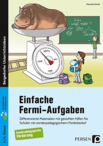 Einfache Fermi-Aufgaben: Differenzierte Materialien mit gestuften Hilfen für Schüler mit sonderpädagogischem Förderbedarf (5. und 6. Klasse)