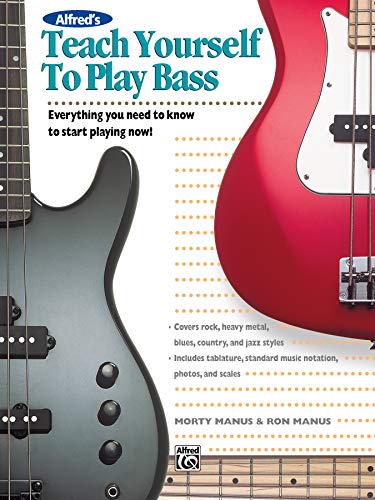 Alfred's Teach Yourself to Play Bass: Everything You Need to Know to Start Playing Now!