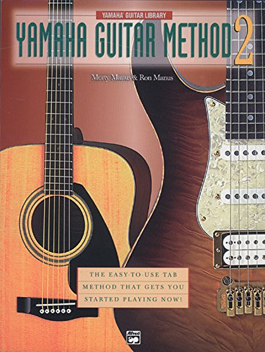 Yamaha Guitar Method, Bk 2: The Easy-To-Use Tab Method That Gets You Started Playing Now! (Yamaha Guitar Library)