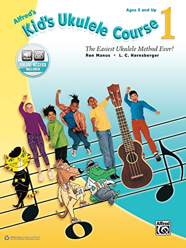 Alfred's Kid's Ukulele Course 1: The Easiest Ukulele Method Ever!, Book & Online Audio Alfred's Kid's Ukulele Course 1: The Easiest Ukulele Method Ever!, Book & Online Audio