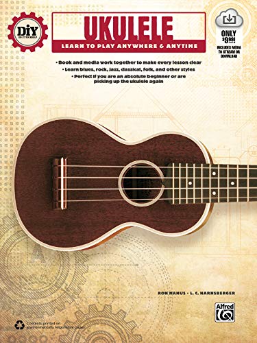 DIY (Do It Yourself) Ukulele: Learn to Play Anywhere & Anytime, Book & Online Audio & Video: Learn to Play Anywhere & Anytime, Book & Online Video/Audio von Alfred Music
